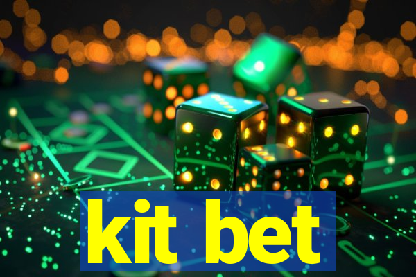 kit bet